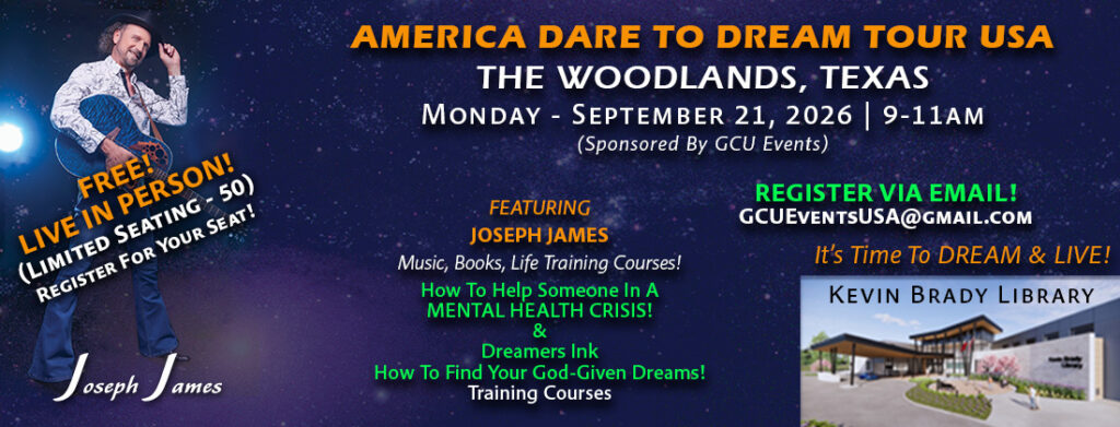 AMERICA DARE TO DREAM TOUR | JOSEPH JAMES | by GCU Events | Kevin Brady Library | The Woodlands Texas | Monday - September 21, 2026 - 9-11 am